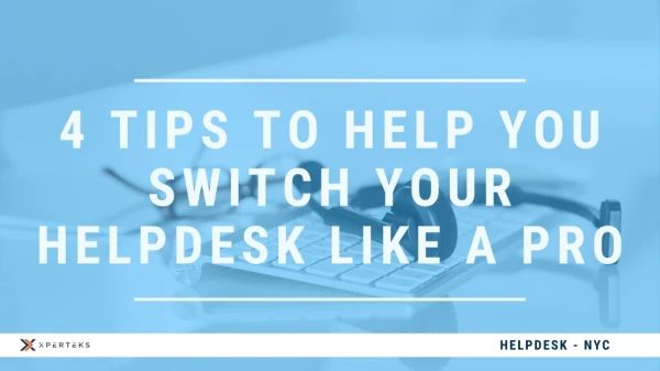 4 Tips To Help You Switch Your Helpdesk Like A Pro