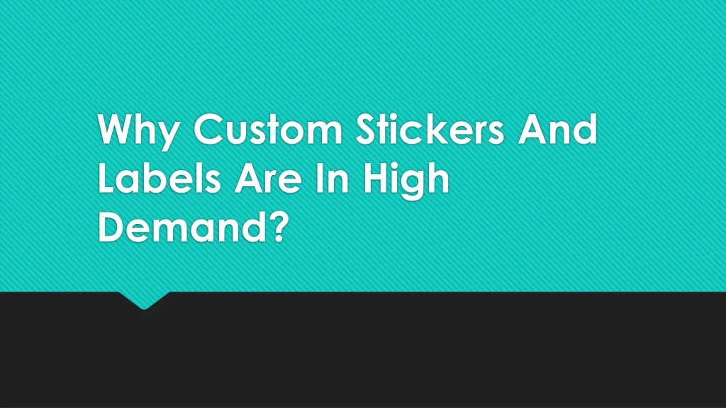why custom stickers and labels are in high demand