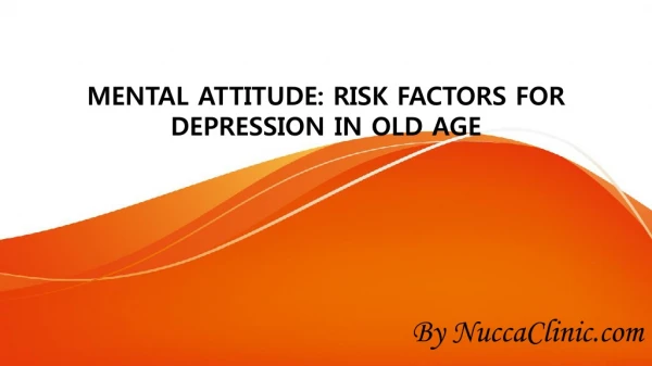 MENTAL ATTITUDE: RISK FACTORS FOR DEPRESSION IN OLD AGE