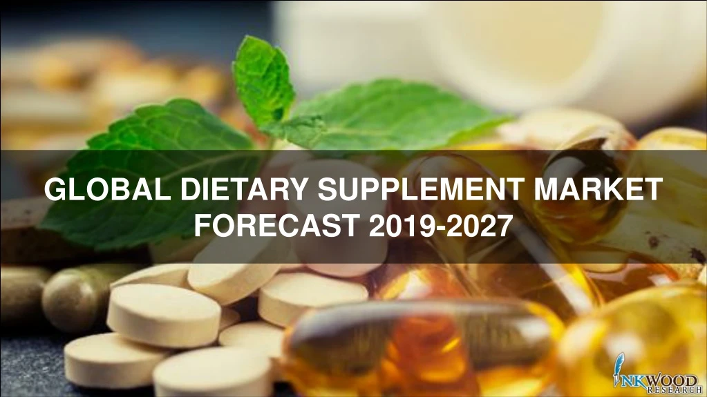 global dietary supplement market forecast 2019