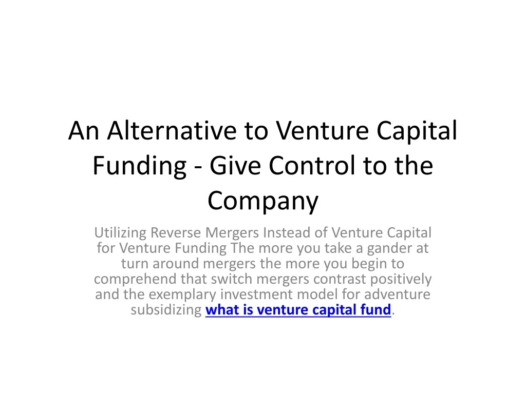 an alternative to venture capital funding give control to the company