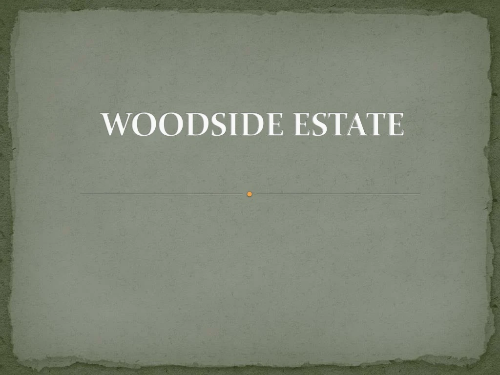woodside estate