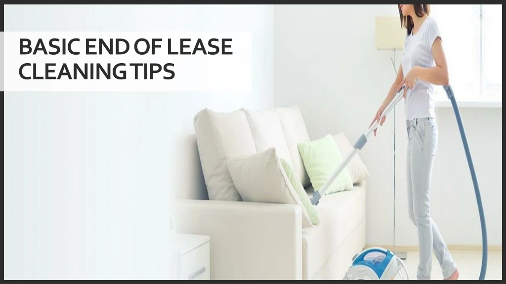 basic end of lease cleaning tips