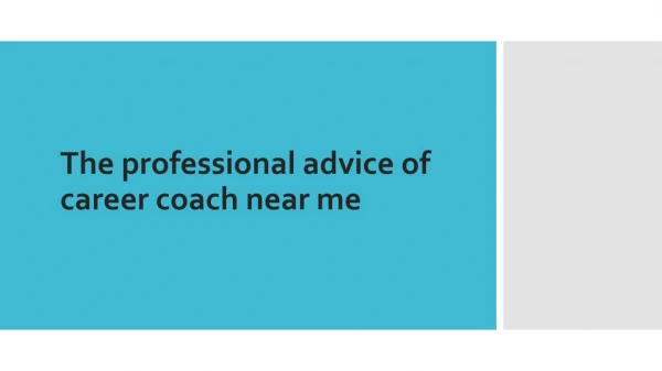The professional advice of career coach near me