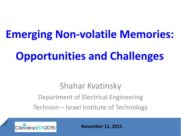 Emerging Non-volatile Memories: Opportunities and Challenges