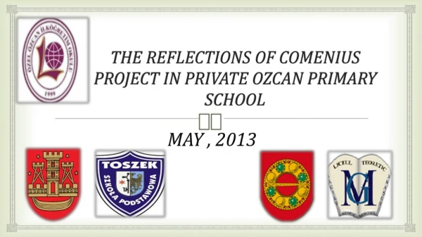 THE REFLECTIONS OF COMENIUS PROJECT IN PRIVATE OZCAN PRIMARY SCHOOL