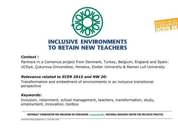Context : Partners in a Comenius project from Denmark, Turkey, Belgium, England and Spain: