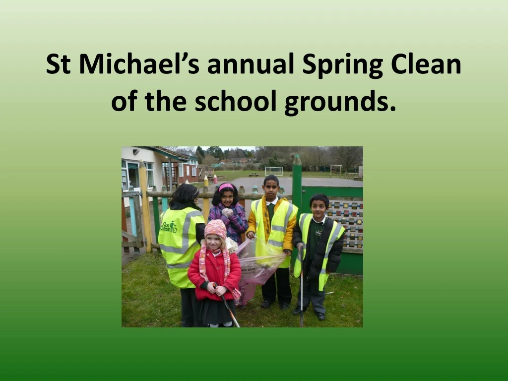 st michael s annual spring clean of the school grounds