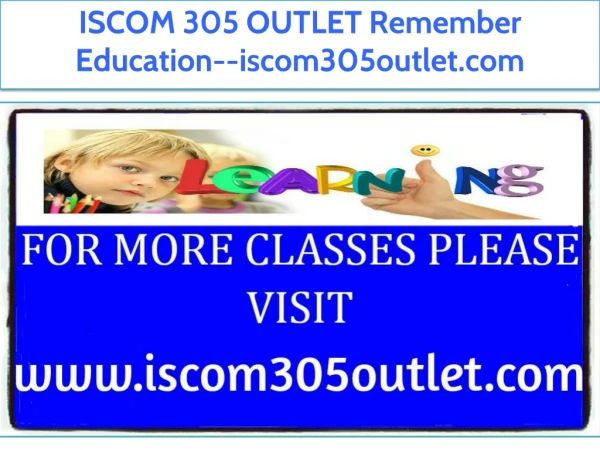 ISCOM 305 OUTLET Remember Education--iscom305outlet.com