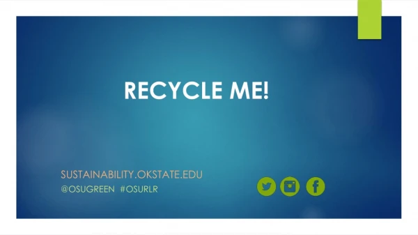 RECYCLE ME!