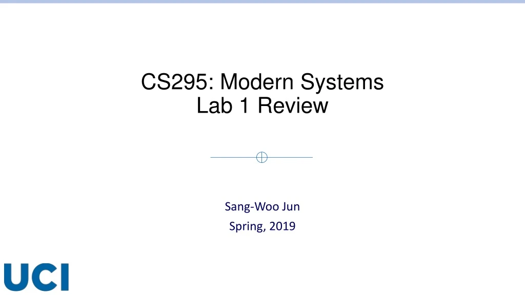 cs295 modern systems lab 1 review