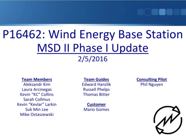 P16462: Wind Energy Base Station MSD II Phase I Update 2/5/2016