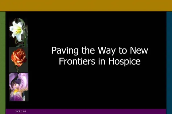 Paving the Way to New Frontiers in Hospice