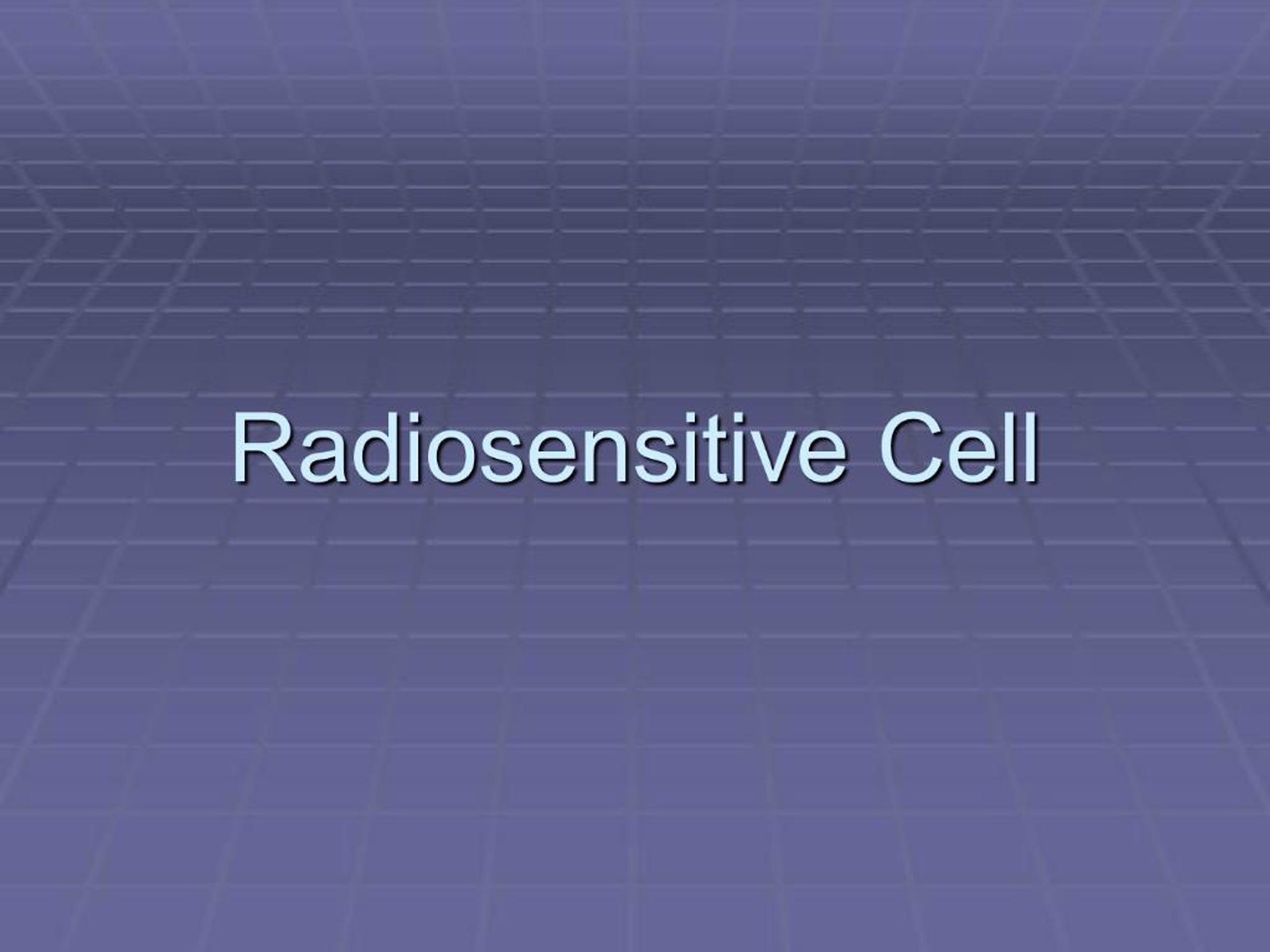 PPT - Radiosensitive Cell PowerPoint Presentation, free download - ID ...
