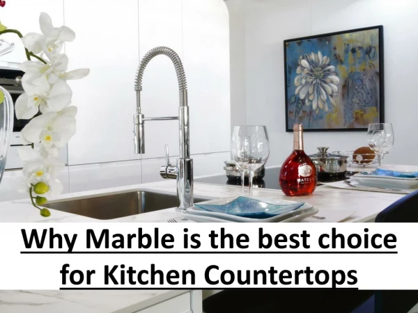 Why Marble is the best choice for Kitchen Countertops