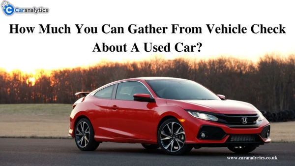 how much you can gather from vehicle check about