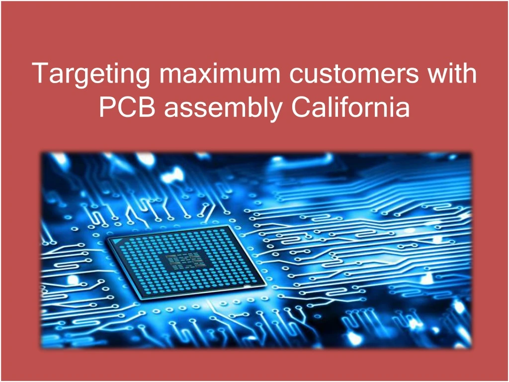 targeting maximum customers with pcb assembly