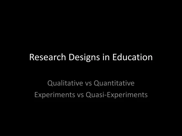 Research Designs in Education