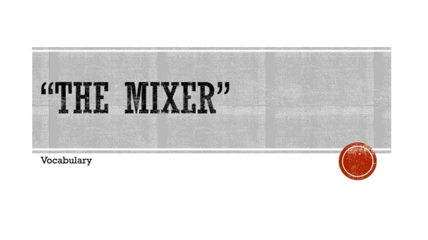 “The Mixer”
