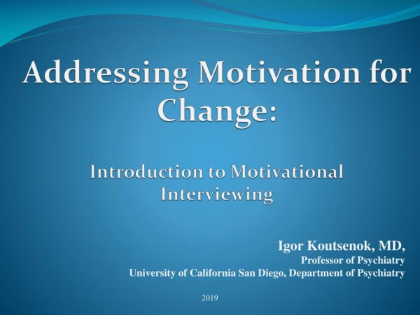 Addressing Motivation for Change: Introduction to Motivational Interviewing