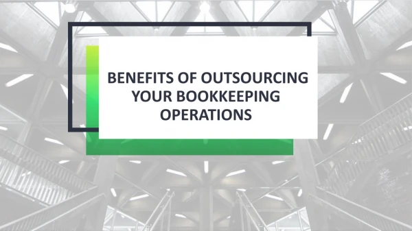 BENEFITS OF OUTSOURCING YOUR BOOKKEEPING OPERATIONS