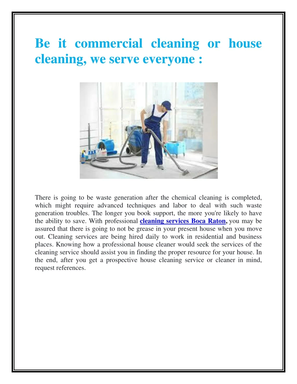 be it commercial cleaning or house cleaning