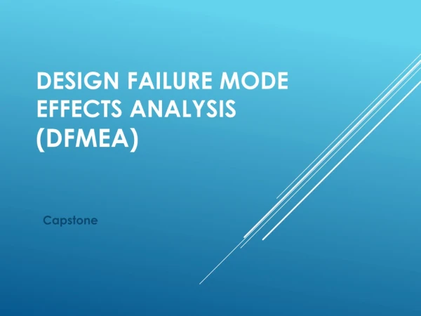 DESIGN FAILURE MODE EFFECTS ANALYSIS (DFMEA)