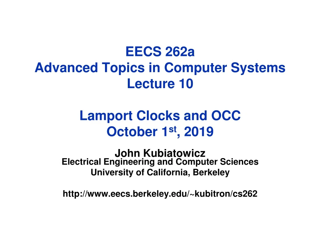 eecs 262a advanced topics in computer systems lecture 10 lamport clocks and occ october 1 st 2019