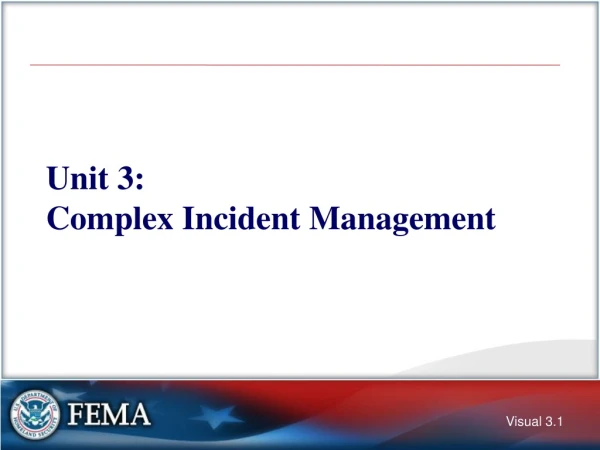Unit 3: Complex Incident Management