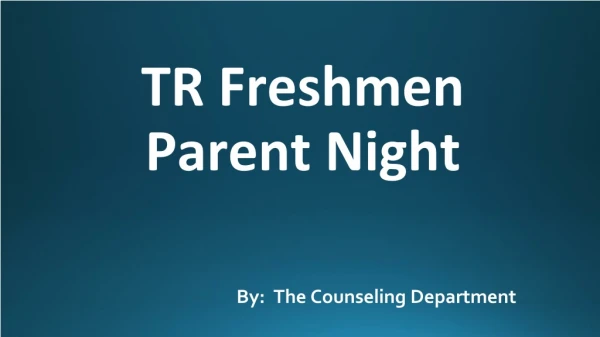 TR Freshmen Parent Night
