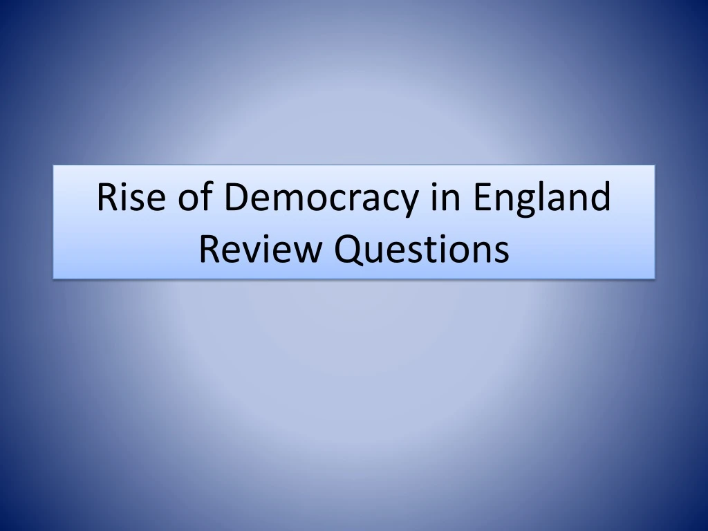 rise of democracy in england review questions