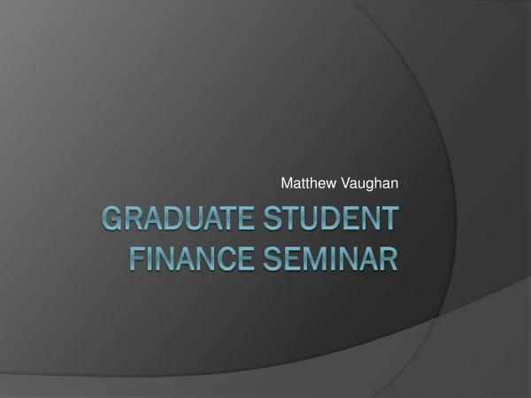 Graduate Student Finance Seminar