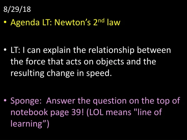 8/29/18 Agenda LT: Newton’s 2 nd law