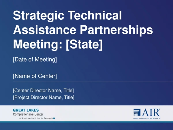Strategic Technical Assistance Partnerships Meeting: [State]