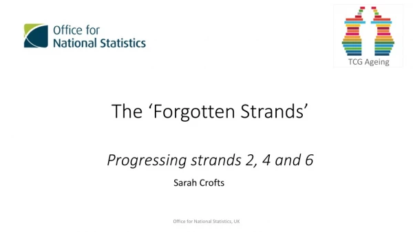 The ‘Forgotten Strands’ Progressing strands 2, 4 and 6