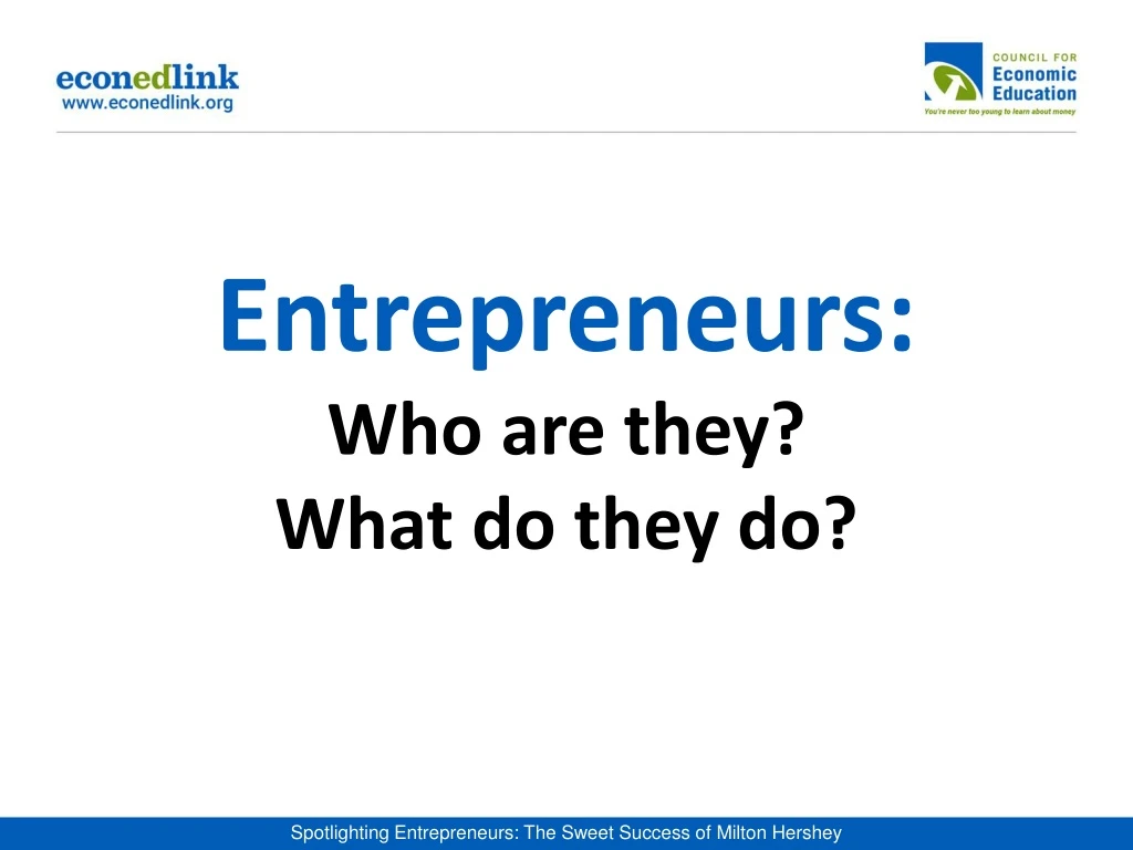 entrepreneurs who are they what do they do