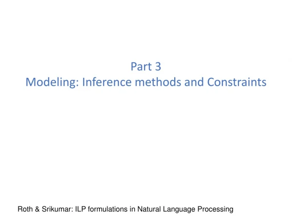 Part 3 Modeling: Inference methods and Constraints