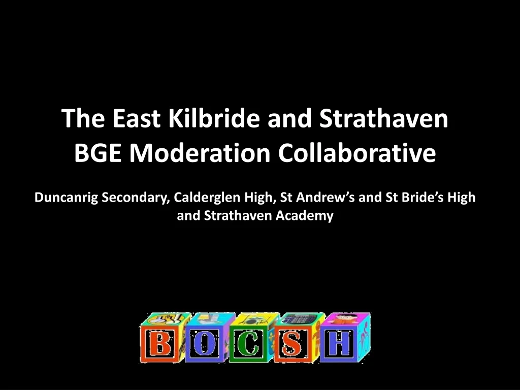 the east kilbride and strathaven bge moderation