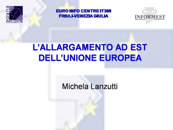 L ALLARGAMENTO AD EST DELL UNIONE EUROPEA Michela Lanzutti