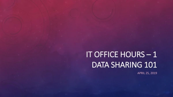 IT Office hours – 1 Data Sharing 101