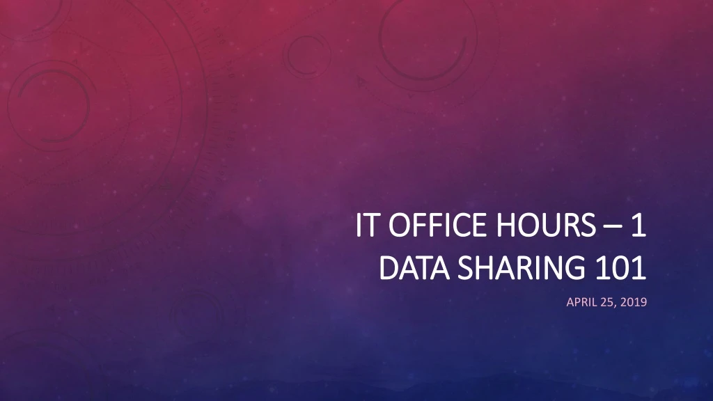 it office hours 1 data sharing 101