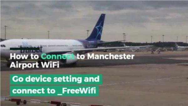 How to connect to Manchester Airport Wifi