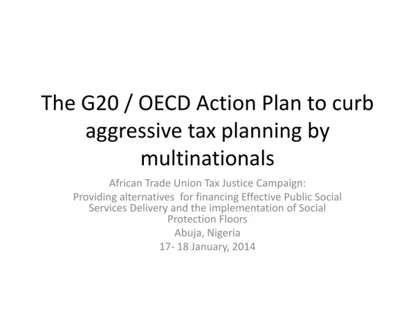 The G20 / OECD Action Plan to curb aggressive tax planning by multinationals