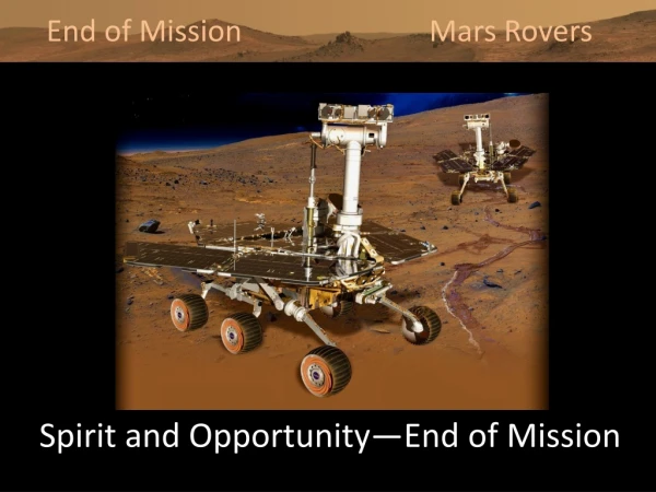 Spirit and Opportunity—End of Mission