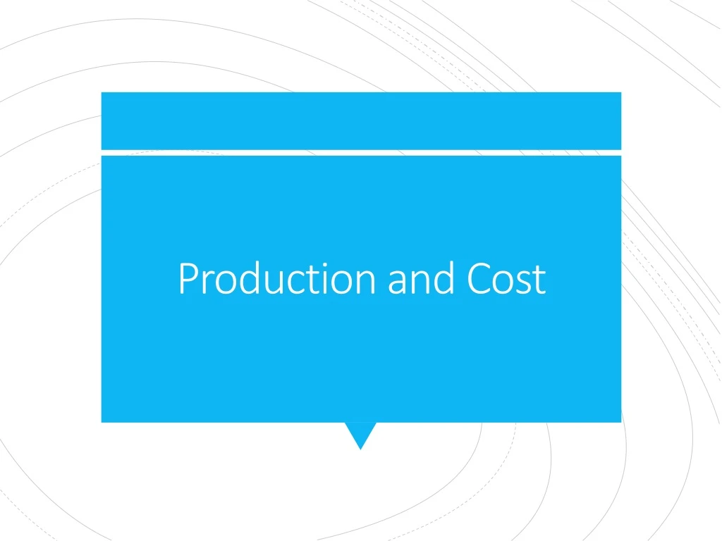 production and cost