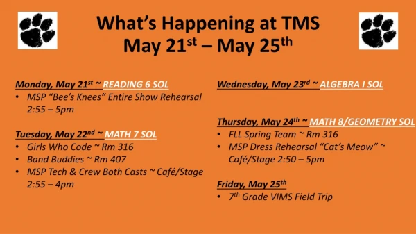 What’s Happening at TMS May 21 st – May 25 th