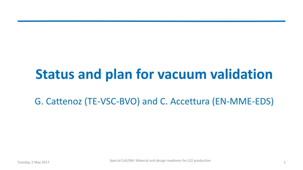status and plan for vacuum validation g cattenoz te vsc bvo and c accettura en mme eds