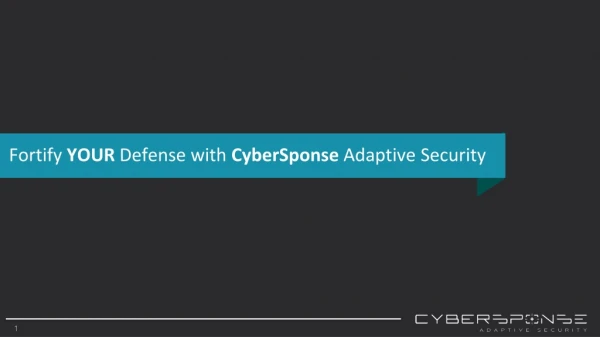 Fortify YOUR Defense with CyberSponse Adaptive Security