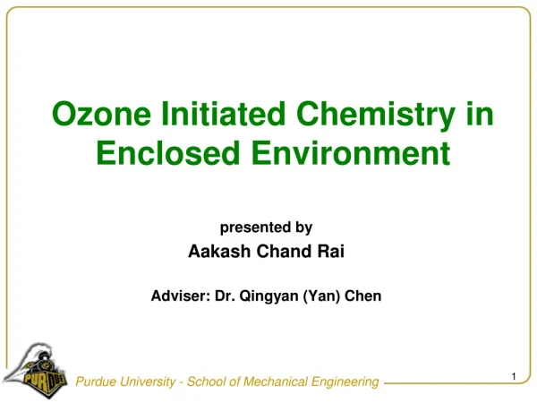 Ozone Initiated Chemistry in Enclosed Environment