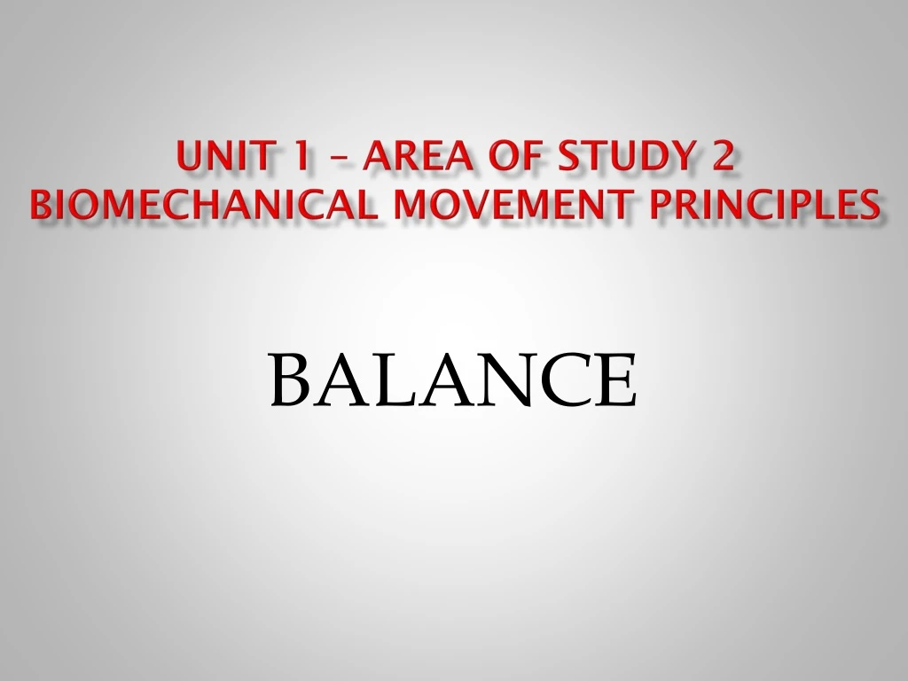 unit 1 area of study 2 biomechanical movement principles